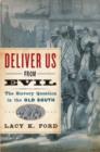 Image for Deliver us from evil  : the slavery question in the old south, 1787-1840