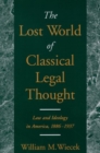 Image for The Lost World of Classical Legal Thought