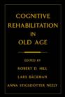 Image for Cognitive Rehabilitation in Old Age