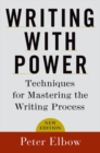 Image for Writing with power  : techniques for mastering the writing process