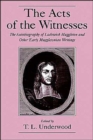 Image for The acts of the witnesses  : the autobiography of Lodowick Muggleton and other early Muggletonian writings