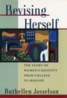 Image for Revising herself: the story of women&#39;s identity from college to midlife