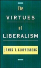 Image for The virtues of liberalism