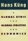 Image for A Global Ethic for Global Politics and Economics