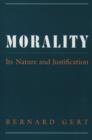 Image for Morality  : its nature and justification