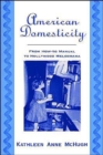 Image for American domesticity  : from how-to manual to Hollywood melodrama