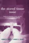 Image for The stored tissue issue  : biomedical research, ethics, and law in the era of genomic medicine