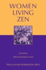 Image for Women Living Zen : Japanese Soto Buddhist Nuns