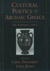Image for Cultural poetics in archaic Greece  : cult, performance, politics