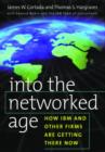 Image for Into the networked age  : how IBM and other firms are getting there now