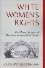 Image for White Women&#39;s Rights : The Racial Origins of Feminism in the United States