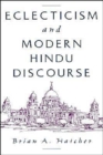 Image for Eclecticism and Modern Hindu Discourse