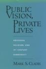 Image for Public vision, private lives  : Rousseau, religion, and 21st-century democracy