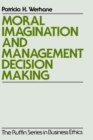Image for Moral Imagination and Management Decision-making