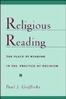 Image for Religious Reading : The Place of Reading in the Practice of Religion