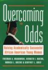 Image for Overcoming the odds  : raising academically successful African American young women