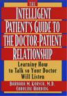 Image for The Intelligent Patient&#39;s Guide to the Doctor-Patient Relationship : Learning How to Talk So Your Doctor Will Listen