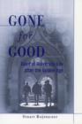 Image for Gone for good  : tales of university life after the golden age