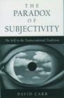 Image for The Paradox of Subjectivity : The Self in the Transcendental Tradition