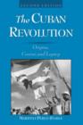 Image for The Cuban Revolution : Origins, Course, and Legacy
