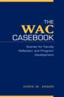 Image for The WAC casebook  : scenes for faculty reflection and program development