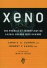 Image for Xeno  : the promise of transplanting animal organs into humans