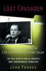 Image for Lost crusader  : the secret wars of CIA director William Colby