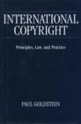 Image for International copyright  : principles, law and practice