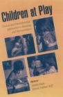 Image for Children at play  : clinical and developmental approaches to meaning and representation