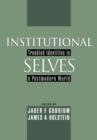 Image for Institutional selves  : troubled identities in a postmodern world