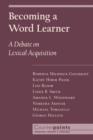 Image for Becoming a word learner  : a debate on lexical acquisition