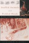 Image for Stuffed Animals and Pickled Heads : The Culture of Natural History Museums