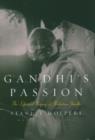 Image for Gandhi&#39;s passion  : the life and legacy of Mahatma Gandhi