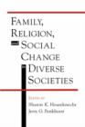 Image for Family, Religion, and Social Change in Diverse Societies