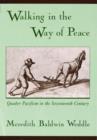 Image for Walking in the way of peace  : Quaker pacifism in the seventeenth century