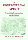 Image for A controversial spirit  : evangelical awakenings in the South