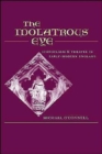 Image for The idolatrous eye  : iconoclasm and theater in Renaissance England