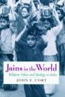 Image for Jains in the world  : religious values and ideology in India