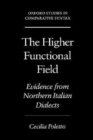 Image for The Higher Functional Field : Evidence from Northern Italian Dialects