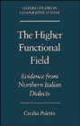 Image for The Higher Functional Field : Evidence from Northern Italian Dialects