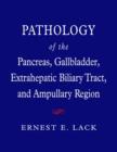 Image for Pathology of the pancreas, gallbladder, extrahepatic biliary tract, and ampullary region