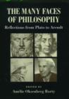 Image for The many faces of philosophy  : reflections from Plato to Arendt