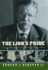 Image for The lion&#39;s pride  : Theodore Roosevelt and his family in peace and war