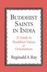 Image for Buddhist Saints in India : A Study in Buddhist Values and Orientations