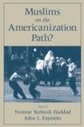 Image for Muslims on the Americanization Path?