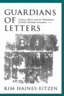 Image for Guardians of letters  : literacy, power, and the transmitters of early Christian literature