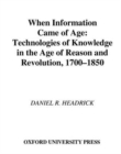 Image for When information came of age  : technologies of knowledge in the age of reason and revolution, 1700-1850