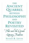 Image for The ancient quarrel between philosophy and poetry  : Plato and the Greek literary tradition