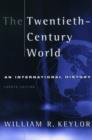 Image for The twentieth-century world  : an international history