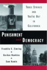 Image for Punishment and democracy  : three strikes and you&#39;re out in California